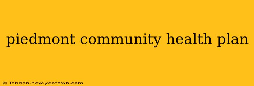 piedmont community health plan