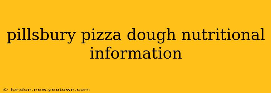 pillsbury pizza dough nutritional information