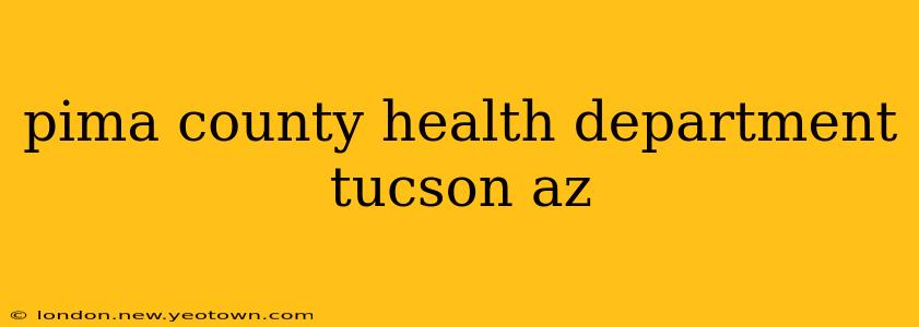 pima county health department tucson az