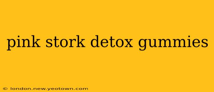 pink stork detox gummies