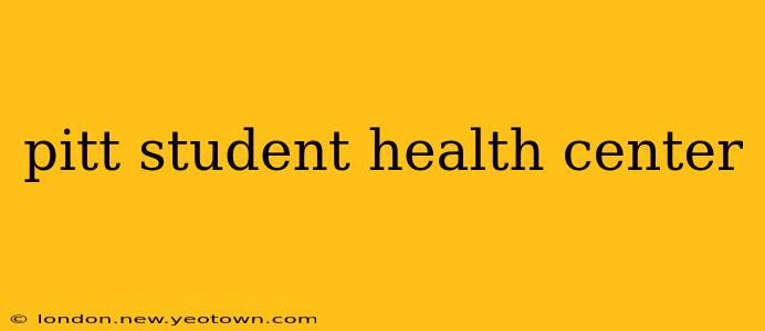 pitt student health center