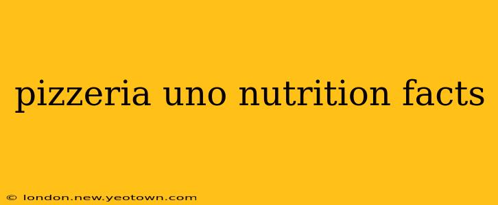 pizzeria uno nutrition facts