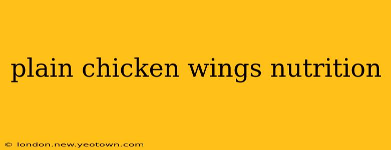 plain chicken wings nutrition