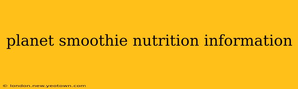 planet smoothie nutrition information