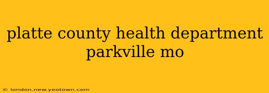 platte county health department parkville mo