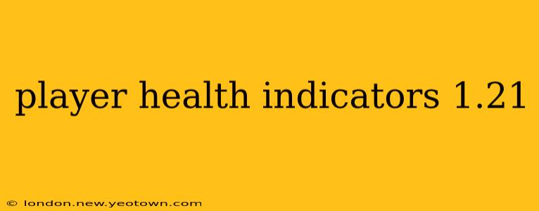 player health indicators 1.21