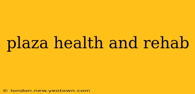 plaza health and rehab