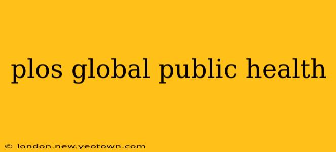 plos global public health