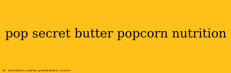 pop secret butter popcorn nutrition