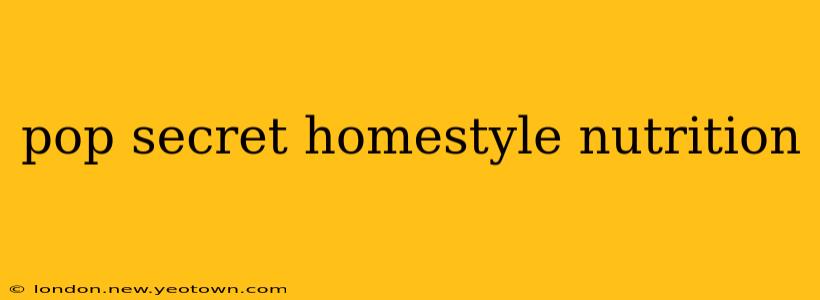 pop secret homestyle nutrition