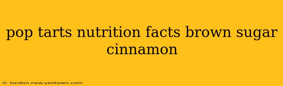 pop tarts nutrition facts brown sugar cinnamon
