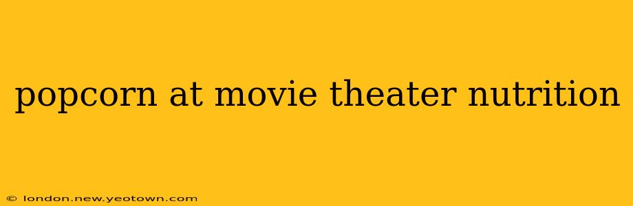 popcorn at movie theater nutrition