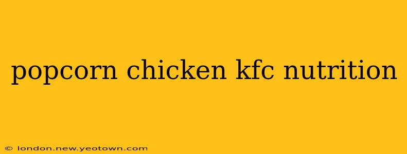 popcorn chicken kfc nutrition