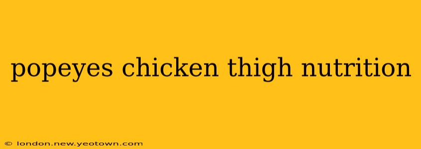 popeyes chicken thigh nutrition