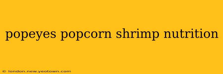 popeyes popcorn shrimp nutrition