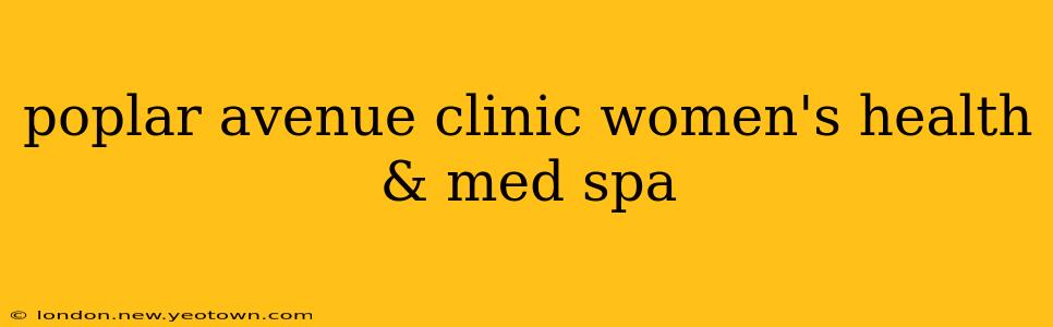 poplar avenue clinic women's health & med spa
