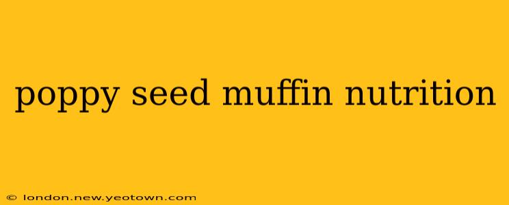 poppy seed muffin nutrition
