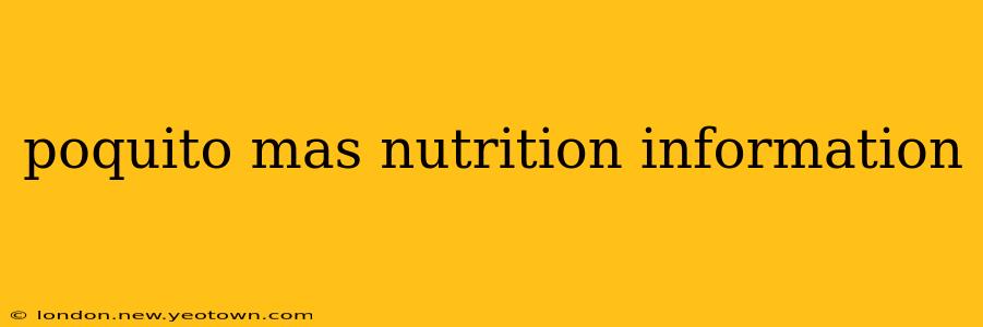 poquito mas nutrition information