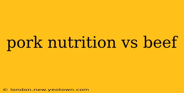 pork nutrition vs beef