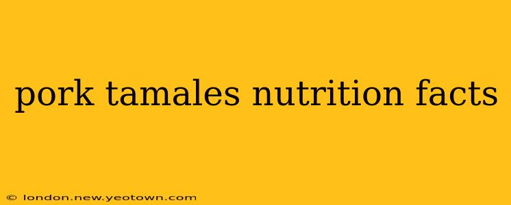 pork tamales nutrition facts