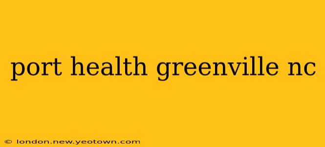 port health greenville nc
