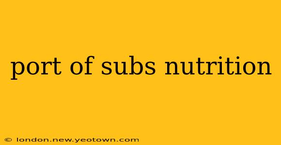 port of subs nutrition