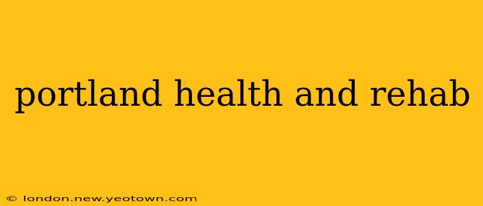portland health and rehab
