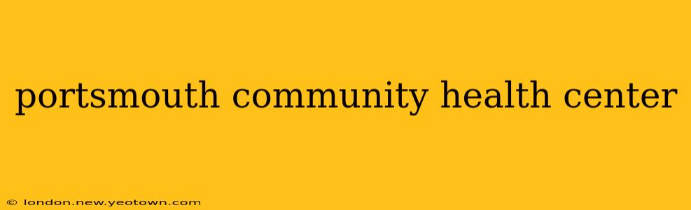 portsmouth community health center