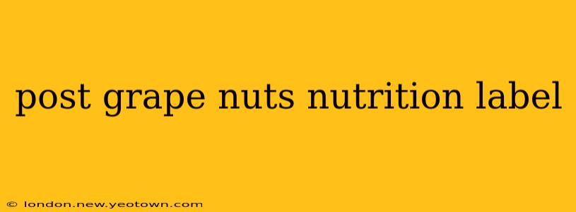 post grape nuts nutrition label