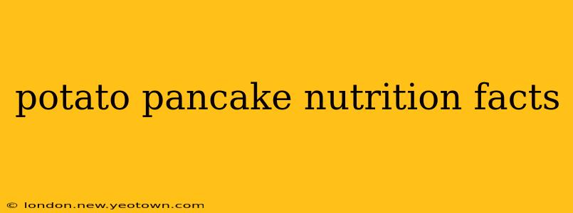 potato pancake nutrition facts