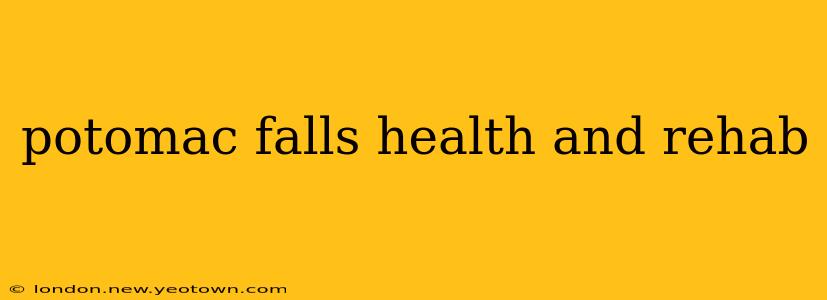 potomac falls health and rehab