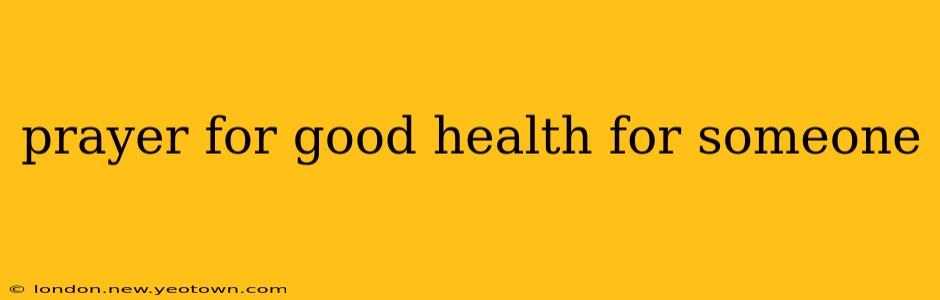 prayer for good health for someone
