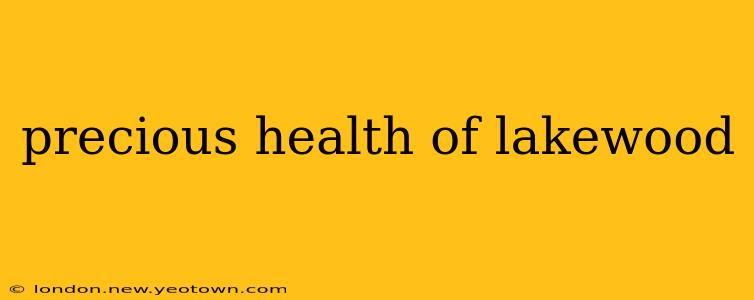 precious health of lakewood
