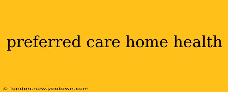 preferred care home health