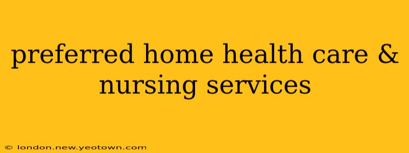 preferred home health care & nursing services