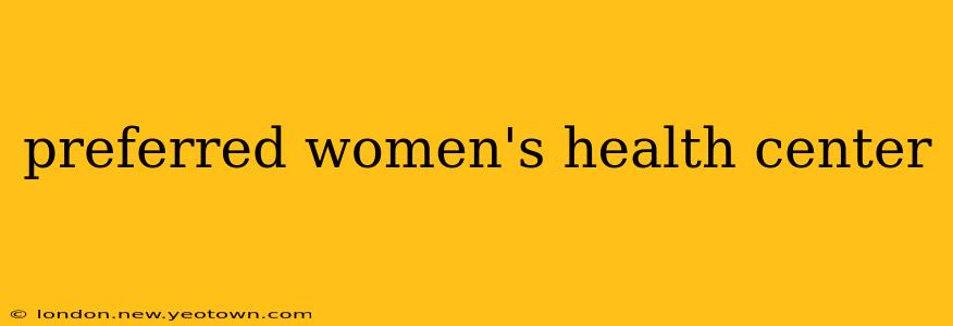 preferred women's health center