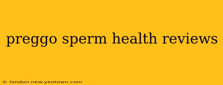 preggo sperm health reviews