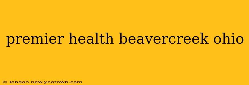 premier health beavercreek ohio