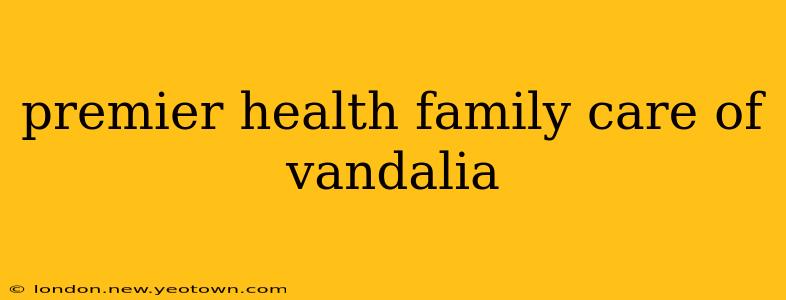 premier health family care of vandalia