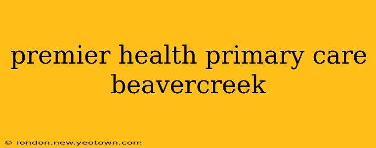 premier health primary care beavercreek