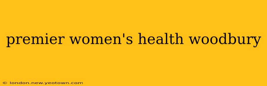 premier women's health woodbury