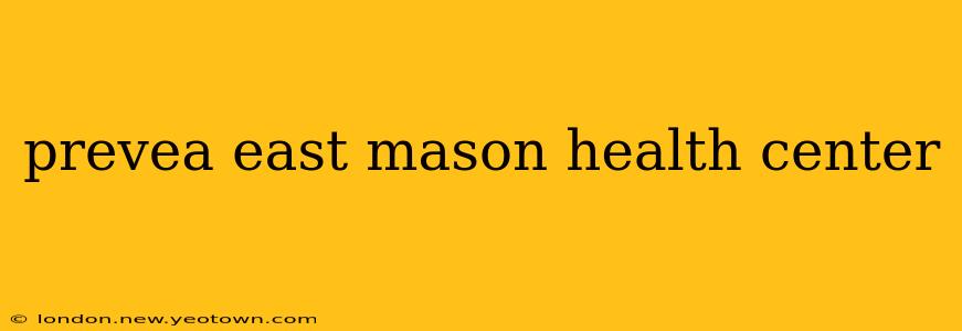 prevea east mason health center