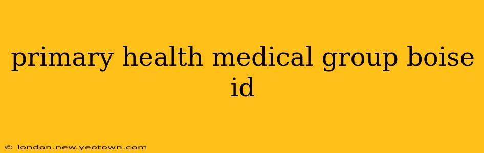 primary health medical group boise id