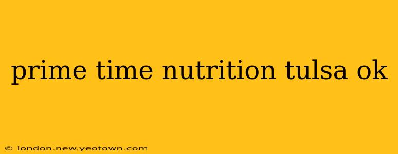 prime time nutrition tulsa ok
