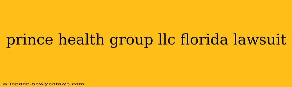 prince health group llc florida lawsuit