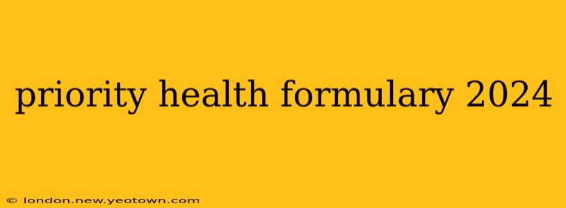 priority health formulary 2024
