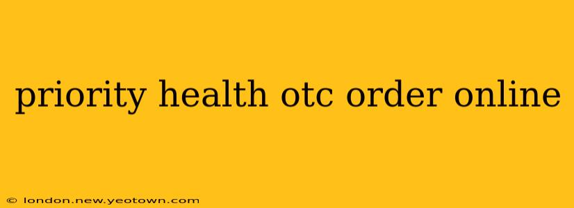 priority health otc order online