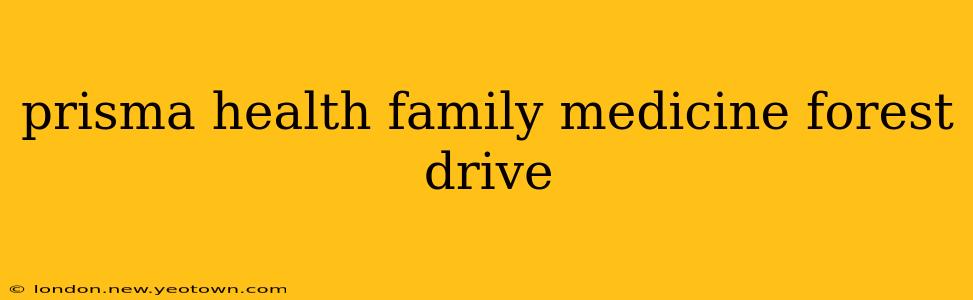 prisma health family medicine forest drive