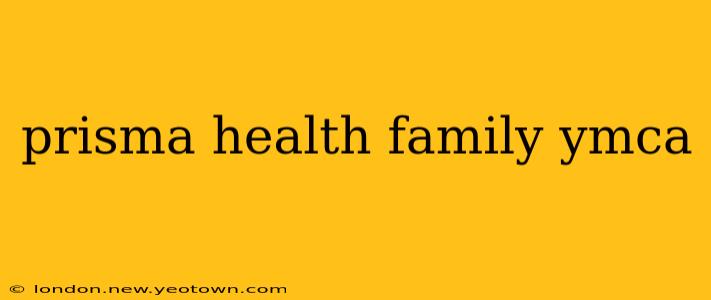 prisma health family ymca