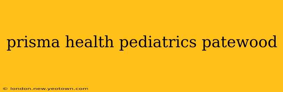 prisma health pediatrics patewood